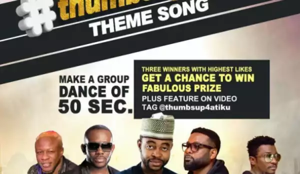 Sani Danja - Thumbs Up 4 Atiku (Theme Song) ft Style-Plus, J. Martins & Chyddy K